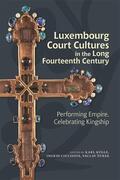 Ciulisova / Kügle / Zurek |  Luxembourg Court Cultures in the Long Fourteenth  Century | Buch |  Sack Fachmedien