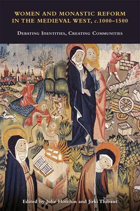 Hotchin / Thibaut |  Women and Monastic Reform in the Medieval West, C. 1000 - 1500 | Buch |  Sack Fachmedien