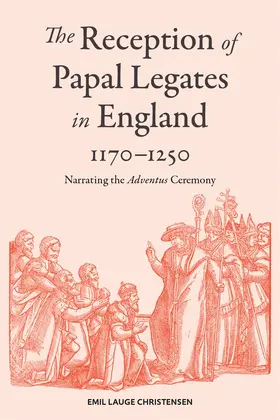 Christensen |  The Reception of Papal Legates in England, 1170-1250 | Buch |  Sack Fachmedien
