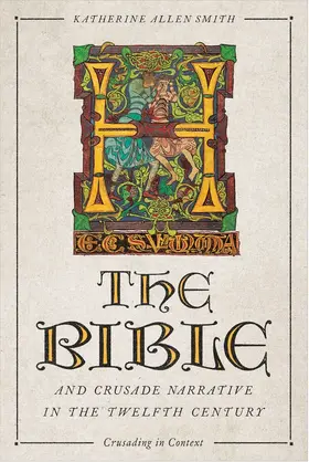 Katherine Smith | The Bible and Crusade Narrative in the Twelfth Century | Buch | 978-1-83765-072-9 | sack.de