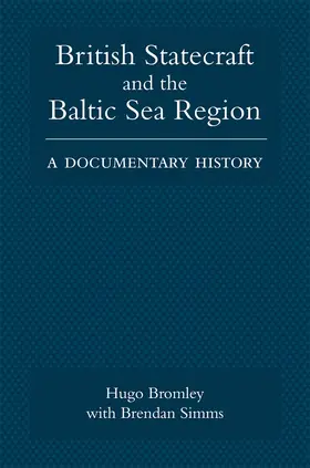 Bromley / Simms | British Statecraft and the Baltic Sea Region | Buch | 978-1-83765-090-3 | www.sack.de
