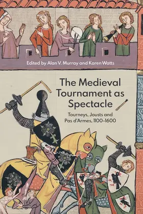 Murray / Watts | The Medieval Tournament as Spectacle | Buch | 978-1-83765-108-5 | sack.de