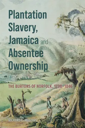 Maguire |  Plantation Slavery, Jamaica and Absentee Ownership | Buch |  Sack Fachmedien