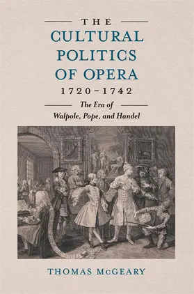 McGeary | The Cultural Politics of Opera, 1720-1742 | Buch | 978-1-83765-169-6 | www.sack.de