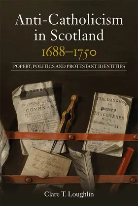 Loughlin | Anti-Catholicism in Scotland, 1688-1750 | Buch | 978-1-83765-189-4 | www.sack.de