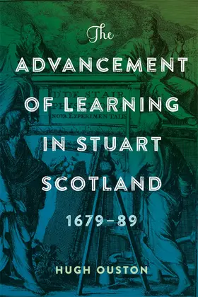 Ouston | The Advancement of Learning in Stuart Scotland, 1679-89 | Buch | 978-1-83765-200-6 | sack.de