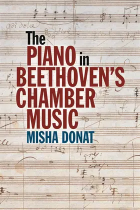 Donat |  The Piano in Beethoven's Chamber Music | Buch |  Sack Fachmedien