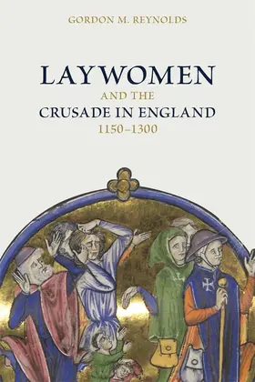 Reynolds |  Laywomen and the Crusade in England, 1150-1300 | Buch |  Sack Fachmedien