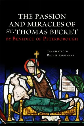 Translated by Rachel Koopmans |  The Passion and Miracles of St. Thomas Becket by Benedict of Peterborough | Buch |  Sack Fachmedien