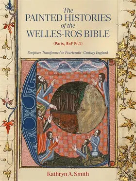 Smith |  The Painted Histories of the Welles-Ros Bible (Paris, Bnf Fr.1) | Buch |  Sack Fachmedien