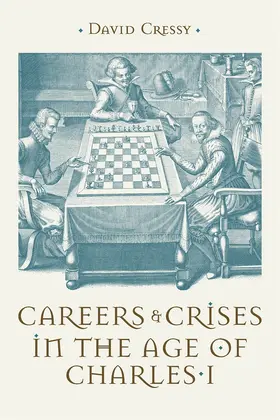 Cressy |  Careers and Crises in the Age of Charles I | Buch |  Sack Fachmedien