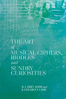Todd / Uhde |  The Art of Musical Ciphers, Riddles and Sundry Curiosities | Buch |  Sack Fachmedien