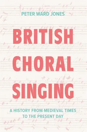 Ward Jones | British Choral Singing | Buch | 978-1-83765-319-5 | www.sack.de