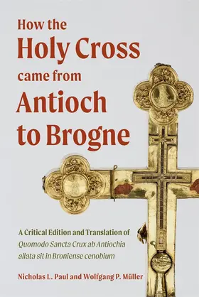 Paul / Mueller |  How the Holy Cross came from Antioch to Brogne | Buch |  Sack Fachmedien