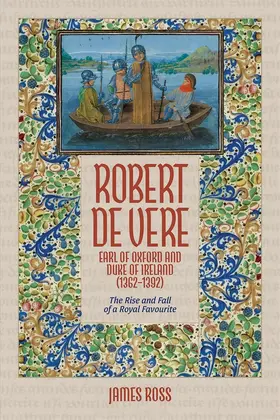Ross |  Robert de Vere, Earl of Oxford and Duke of Ireland (1362-1392) | Buch |  Sack Fachmedien