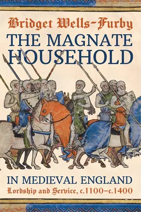 Wells-Furby | The Magnate Household in Medieval England | Buch | 978-1-83765-505-2 | www.sack.de