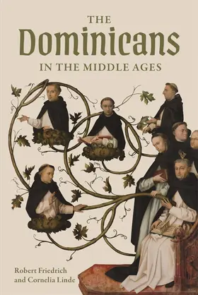 Friedrich / Linde | The Dominicans in the Middle Ages | Buch | 978-1-83765-562-5 | www.sack.de
