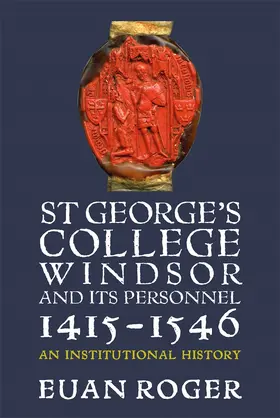 Roger | St George's College, Windsor, and Its Personnel, 1415-1546 | Buch | 978-1-83765-565-6 | www.sack.de