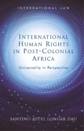 Dau | International Human Rights in Post-Colonial Africa | E-Book | sack.de
