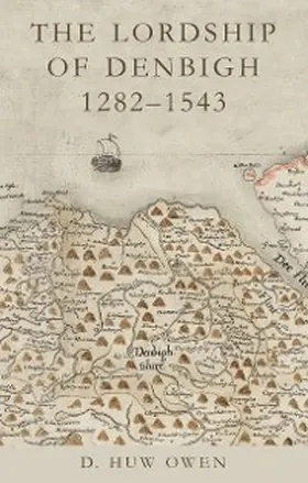 Owen |  The Lordship of Denbigh 1282-1543 | eBook | Sack Fachmedien