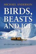 Anderson |  Birds, Beasts and Ice | eBook | Sack Fachmedien