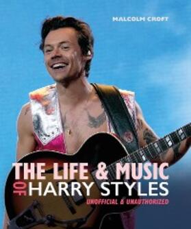 Croft |  The Life and Music of Harry Styles | eBook | Sack Fachmedien