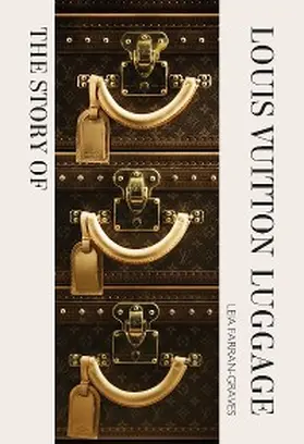 Graves |  The Story of Louis Vuitton Luggage | eBook | Sack Fachmedien