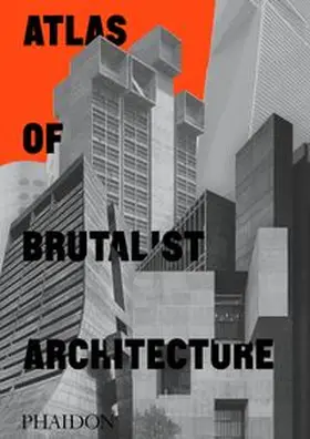 Atlas of Brutalist Architecture | Buch | 978-1-83866-190-8 | www.sack.de