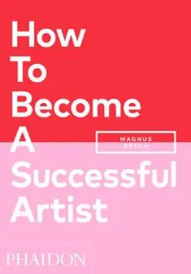 Resch |  How To Become A Successful Artist | Buch |  Sack Fachmedien