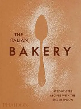 The Silver Spoon Kitchen |  The Italian Bakery | Buch |  Sack Fachmedien