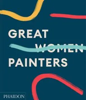 Gingeras |  Great Women Painters | Buch |  Sack Fachmedien