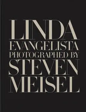 Linda Evangelista |  Linda Evangelista photographed by Steven Meisel | Buch |  Sack Fachmedien