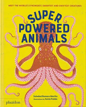 Soledad Romero Mariño / Romero Marin~o |  Superpowered animals: meet the world's strongest, smartest, and swiftest creatures | Buch |  Sack Fachmedien