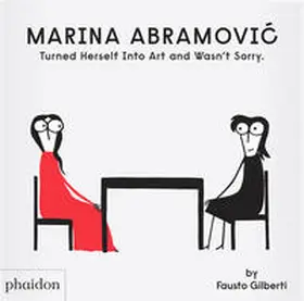 Gilberti |  Marina Abramovic Turned Herself Into Art and Wasn't Sorry. | Buch |  Sack Fachmedien