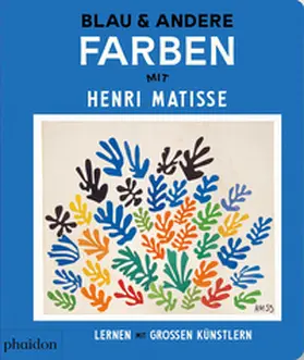 Kaiser |  Blau & andere Farben mit Henri Matisse | Buch |  Sack Fachmedien