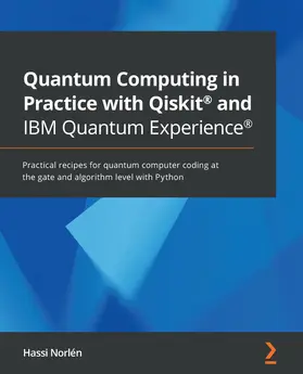 Norlen |  Quantum Computing in Practice with Qiskit® and IBM Quantum Experience® | eBook | Sack Fachmedien