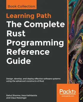 Sharma / Kaihlavirta / Matzinger |  Complete Rust Programming Reference Guide | eBook | Sack Fachmedien