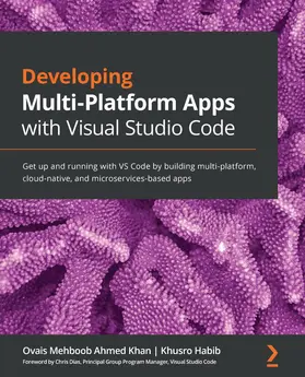 Mehboob Ahmed Khan / Habib |  Developing Multi-Platform Apps with Visual Studio Code | eBook | Sack Fachmedien