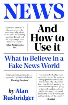 Rusbridger |  News and How to Use It | eBook | Sack Fachmedien