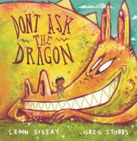 Sissay |  Don't Ask the Dragon | eBook | Sack Fachmedien