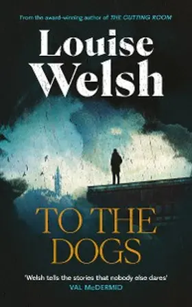 Welsh |  To the Dogs | eBook | Sack Fachmedien