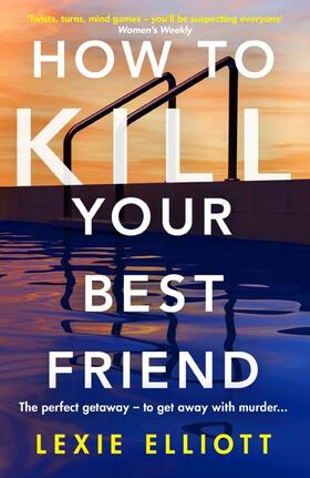 Elliott |  How to Kill Your Best Friend | Buch |  Sack Fachmedien