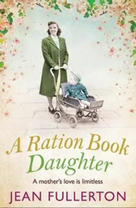 Fullerton |  A Ration Book Daughter | eBook | Sack Fachmedien