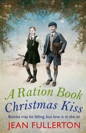 Fullerton |  A Ration Book Christmas Kiss: a Ration Book novella | eBook | Sack Fachmedien