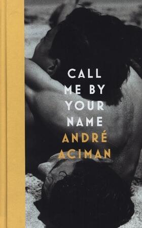 Aciman |  Call Me By Your Name | Buch |  Sack Fachmedien