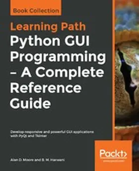 Moore / Harwani |  Python GUI Programming - A Complete Reference Guide | eBook | Sack Fachmedien