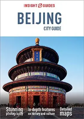 Guides |  Insight Guides City Guide Beijing (Travel Guide eBook) | eBook | Sack Fachmedien
