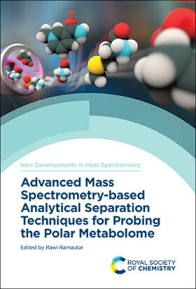 Ramautar |  Advanced Mass Spectrometry-Based Analytical Separation Techniques for Probing the Polar Metabolome | Buch |  Sack Fachmedien