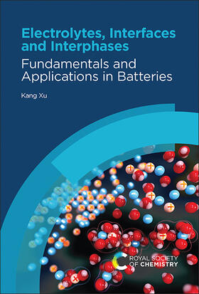 Xu |  Electrolytes, Interfaces and Interphases | Buch |  Sack Fachmedien
