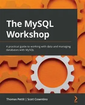 Pettit / Cosentino / Ionescu |  The MySQL Workshop | eBook | Sack Fachmedien